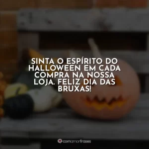 Sinta o espírito do halloween em cada compra na nossa loja. Feliz Dia das Bruxas!