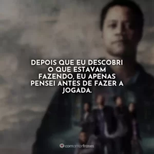 Depois que eu descobri o que estavam fazendo, eu apenas pensei antes de fazer a jogada. Jogada de Rei