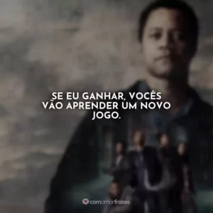 se eu ganhar, vocês vão aprender um novo jogo. Jogada de Rei