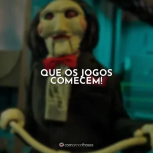 Que os jogos comecem! Jogos Mortais