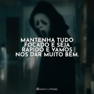 Mantenha tudo focado e seja rápido e vamos nos dar muito bem. Pânico