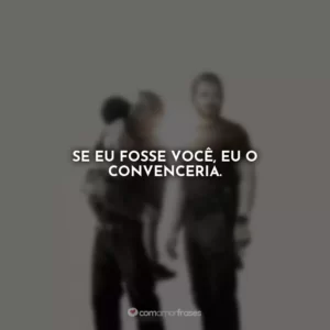 Se eu fosse você, eu o convenceria. Som da Liberdade