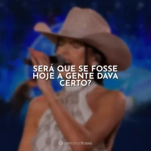 Será que se fosse hoje a gente dava certo? Ana Castela
