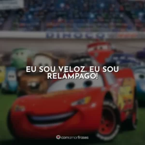 Eu sou veloz. Eu sou relâmpago! Carros