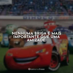 Nenhuma briga é mais importante que uma amizade. Carros