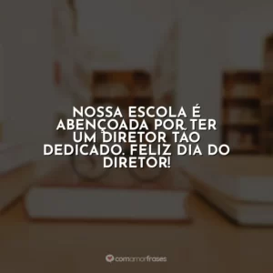 Nossa escola é abençoada por ter um diretor tão dedicado. Feliz Dia do Diretor!