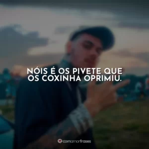 Nóis é os pivete que os coxinha oprimiu. MC Kako