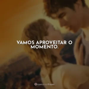 Vamos aproveitar o momento.