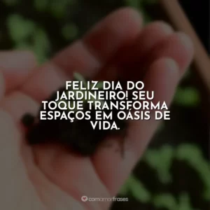 Feliz Dia do Jardineiro! Seu toque transforma espaços em oásis de vida.