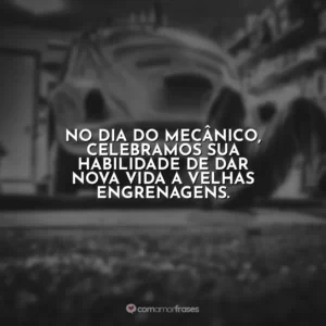 No Dia do Mecânico, celebramos sua habilidade de dar nova vida a velhas engrenagens.