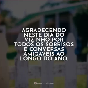 Agradecendo neste Dia do Vizinho por todos os sorrisos e conversas amigáveis ao longo do ano.