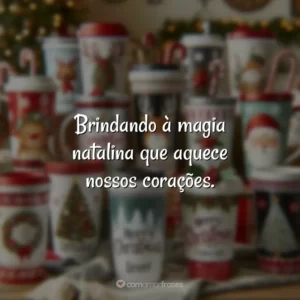 Brindando à magia natalina que aquece nossos corações.