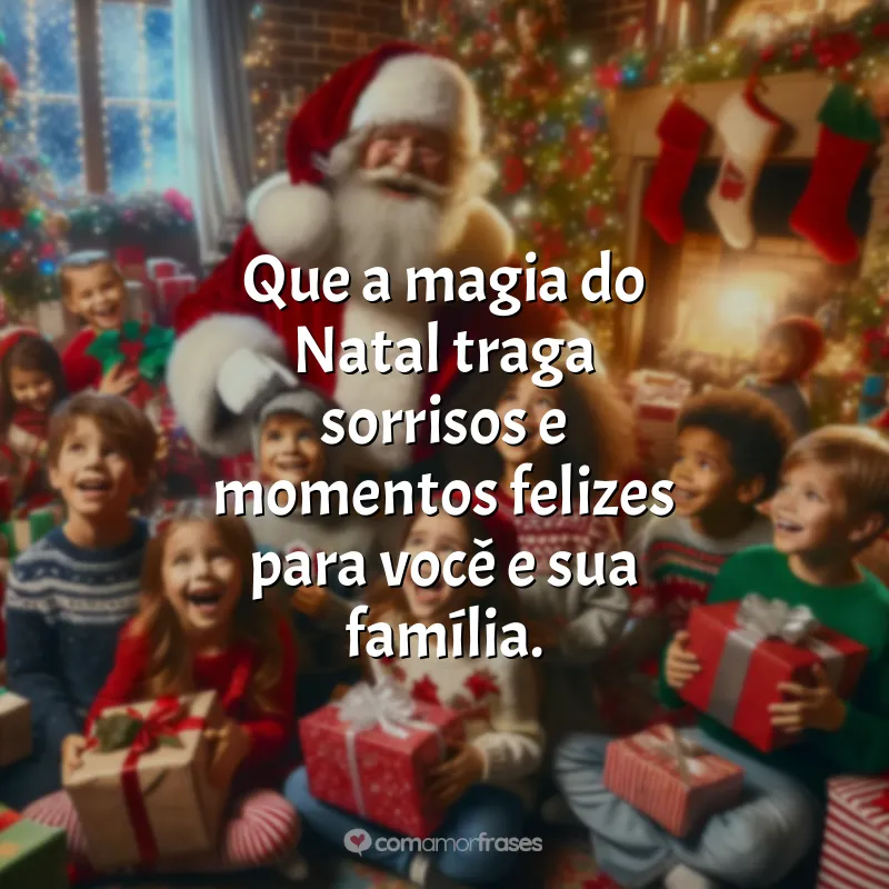 Frases de Natal para Crianças: Que a magia do Natal traga sorrisos e momentos felizes para você e sua família.