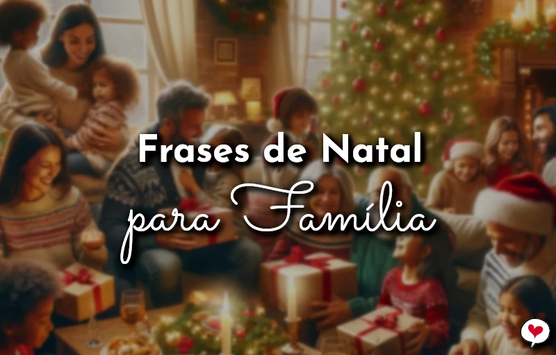 Frases de Natal para Família Querida