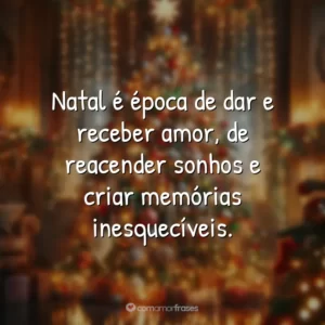 Natal é época de dar e receber amor, de reacender sonhos e criar memórias inesquecíveis.