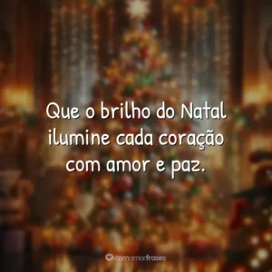 Que o brilho do Natal ilumine cada coração com amor e paz.