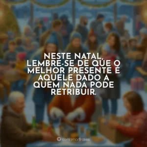 Neste Natal, que a generosidade ilumine mais corações do que as luzes na árvore.
