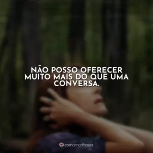 Não posso oferecer muito mais do que uma conversa. O Mundo Depois de Nós