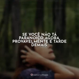 Se você não tá paranoico agora, provavelmente é tarde demais. O Mundo Depois de Nós