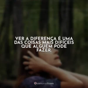 Ver a diferença é uma das coisas mais difíceis que alguém pode fazer. O Mundo Depois de Nós