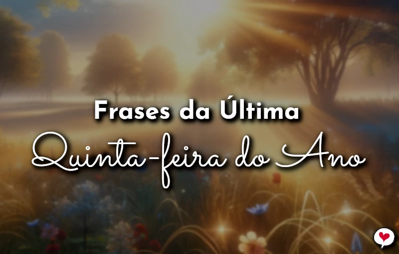 Frases da Última Quinta-feira do Ano para Refletir