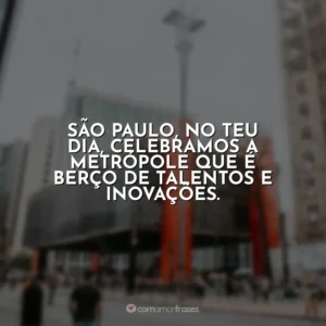 São Paulo, no teu dia, celebramos a metrópole que é berço de talentos e inovações.