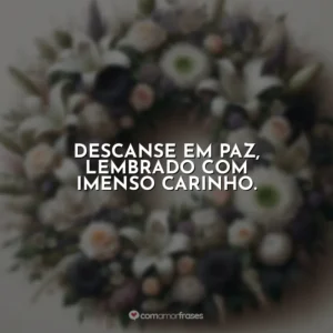 Descanse em paz, lembrado com imenso carinho.