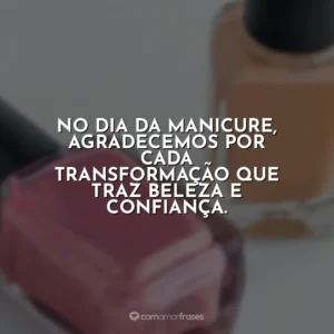 No Dia da Manicure, agradecemos por cada transformação que traz beleza e confiança.