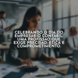 Celebrando o Dia do Empresário Contábil, uma profissão que exige precisão, ética e comprometimento.