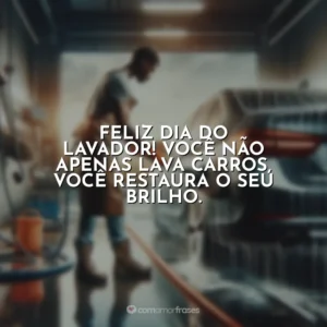 Feliz Dia do Lavador! Você não apenas lava carros, você restaura o seu brilho.
