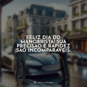 Feliz Dia do Manobrista! Sua precisão e rapidez são incomparáveis.