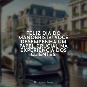 Feliz Dia do Manobrista! Você desempenha um papel crucial na experiência dos clientes.