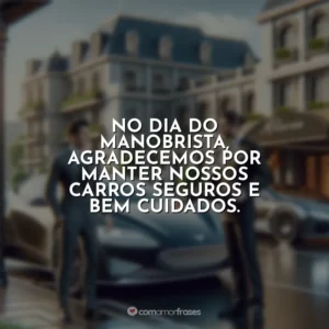 No Dia do Manobrista, agradecemos por manter nossos carros seguros e bem cuidados.