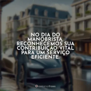 No Dia do Manobrista, reconhecemos sua contribuição vital para um serviço eficiente.