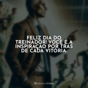 Feliz Dia do Treinador! Você é a inspiração por trás de cada vitória.