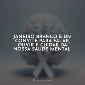 Janeiro Branco é um convite para falar, ouvir e cuidar da nossa saúde mental.