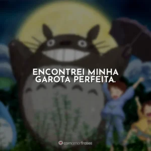 Encontrei minha garota perfeita.