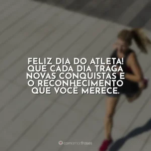 Feliz Dia do Atleta! Que cada dia traga novas conquistas e o reconhecimento que você merece. Dia do Atleta