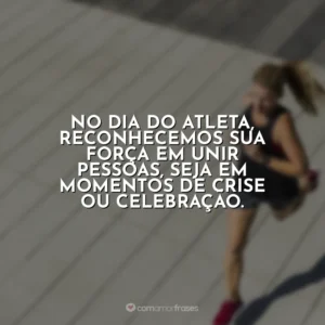 No Dia do Atleta, reconhecemos sua força em unir pessoas, seja em momentos de crise ou celebração. Dia do Atleta