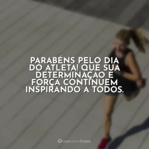 Parabéns pelo Dia do Atleta! Que sua determinação e força continuem inspirando a todos. Dia do Atleta