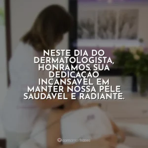 Neste Dia do Dermatologista, honramos sua dedicação incansável em manter nossa pele saudável e radiante. Dia do Dermatologista