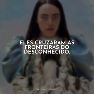 Eles cruzaram as fronteiras do desconhecido. Pobres Criaturas