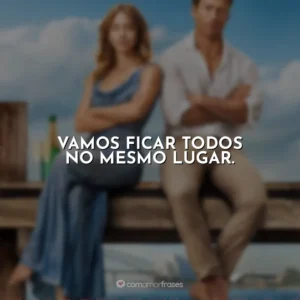 Vamos ficar todos no mesmo lugar. Todos Menos Você