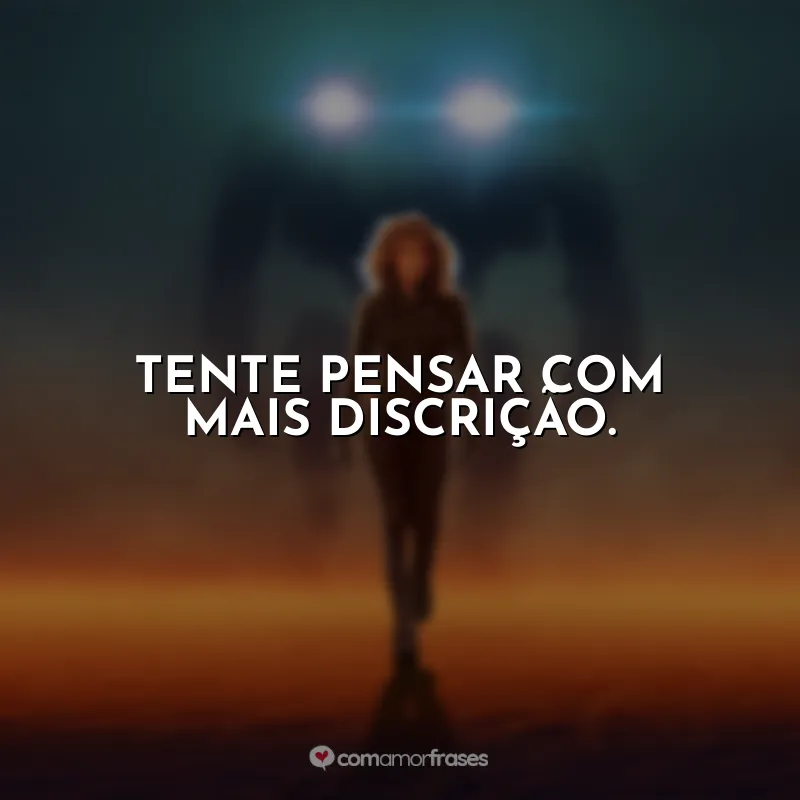 Tente pensar com mais discrição. Atlas