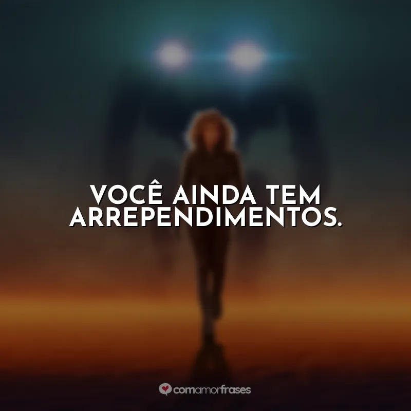 Você ainda tem arrependimentos. Atlas
