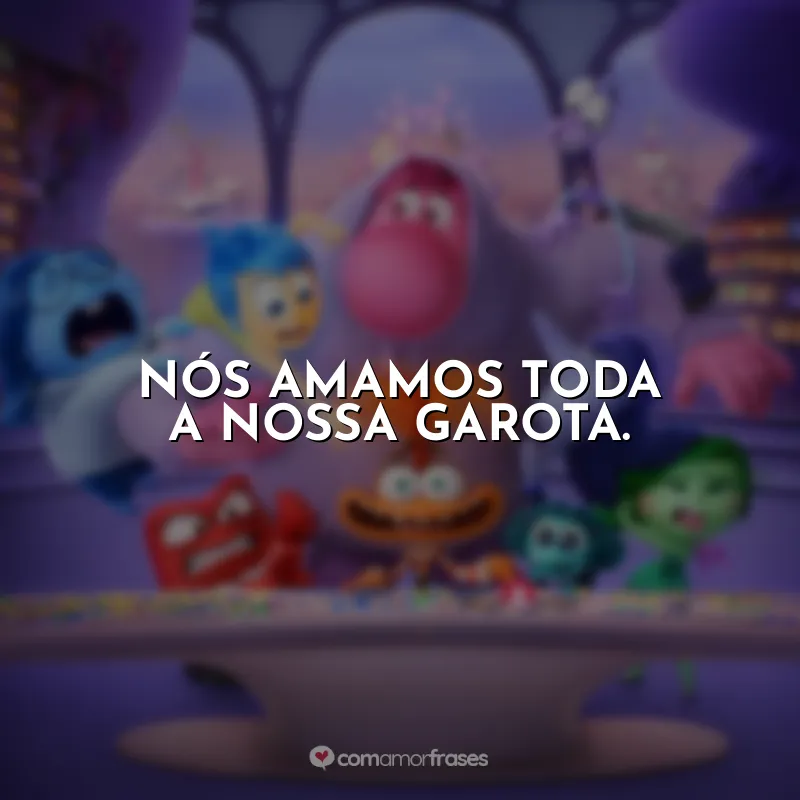 Nós amamos toda a nossa garota.