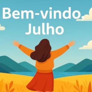 Bem-vindo, Julho: Curiosidades e Frases para Começar o Mês