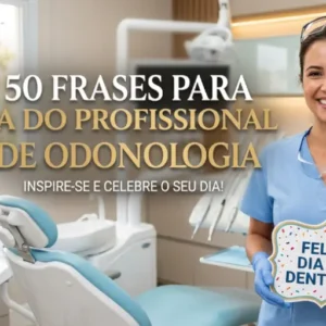 Frases para Dia do Profissional de Odontologia