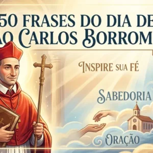 50 Frases do Dia de São Carlos Borromeu